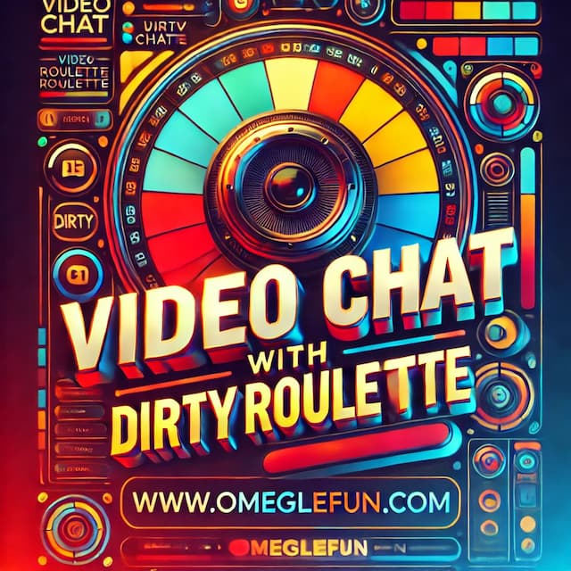 Free Dirty Chat with DirtyRoulette Video Chat